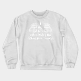 I Was Born with a Reading List I Will Never Finish - White - Book Librarian Crewneck Sweatshirt